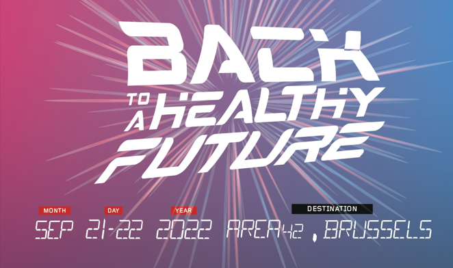 SAVE THE DATE FOR A BACK TO THE HEALTHY FUTURE EVENT IN BRUSSELS